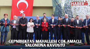  Çepnibektaş Mahallesi Çok Amaçlı Salonuna Kavuştu