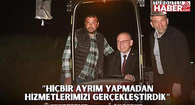 Çetin Akın: “Hiçbir ayrım yapmadan hizmetlerimizi gerçekleştirdik”