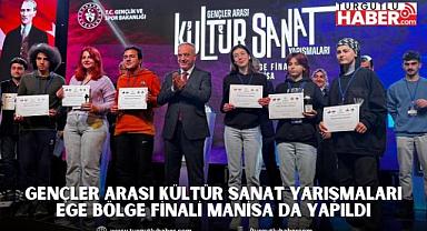 Gençler Arası Kültür Sanat Yarışmaları Ege Bölge Finali Manisa da yapıldı