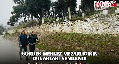Gördes Merkez Mezarlığının Duvarları Yenilendi