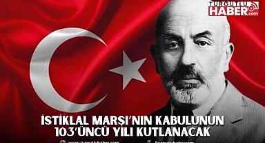 İstiklal Marşı’nın Kabulünün 103’üncü Yılı Kutlanacak