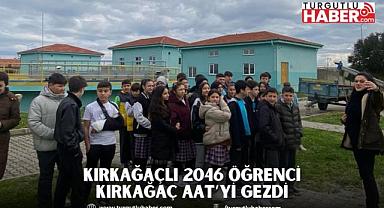 Kırkağaçlı 2046 Öğrenci Kırkağaç AAT’yi Gezdi