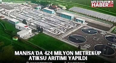 Manisa’da 424 Milyon Metreküp Atıksu Arıtımı Yapıldı