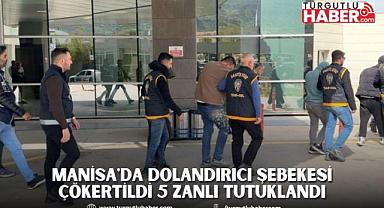 Manisa'da dolandırıcı şebekesi çökertildi 5 zanlı tutuklandı