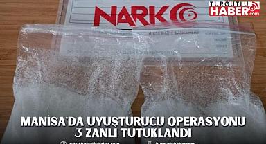 Manisa'da Uyuşturucu Operasyonu 3 Zanlı Tutuklandı