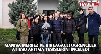 Manisa Merkez ve Kırkağaçlı Öğrenciler Atıksu Arıtma Tesislerini İnceledi