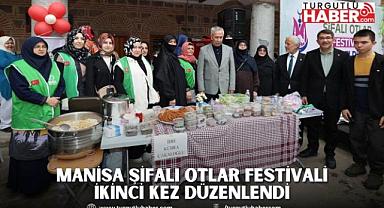 MANİSA ŞİFALI OTLAR FESTİVALİ İKİNCİ KEZ DÜZENLENDİ 