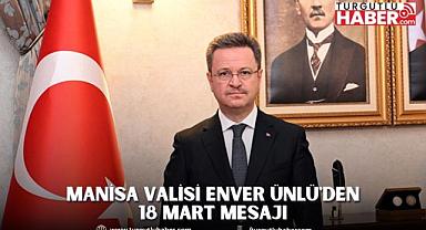 Manisa Valisi Enver Ünlü'den 18 Mart Mesajı