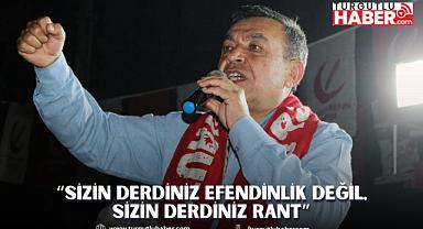 MUSTAFA SERHAT ORHAN “SİZİN DERDİNİZ EFENDİNLİK DEĞİL, SİZİN DERDİNİZ RANT”