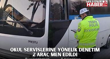 Okul Servislerine Yönelik Denetim 2 Araç Men Edildi