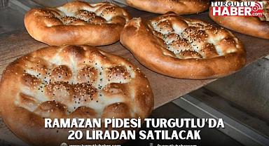 Ramazan Pidesi Turgutlu’da 20 Liradan Satılacak