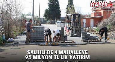 Salihli’de 4 Mahalleye 95 Milyon TL’lik Yatırım