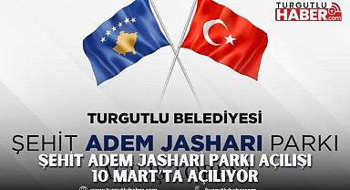 Şehit Adem Jashari Parkı açılışı 10 Mart’ta Açılıyor