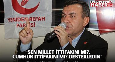 “SEN MİLLET İTTİFAKINI MI?, CUMHUR İTTİFAKINI MI? DESTEKLEDİN”