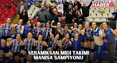 Seramiksan Midi Takımı Manisa Şampiyonu