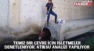 Temiz Bir Çevre İçin İşletmeler Denetleniyor, Atıksu Analizi Yapılıyor