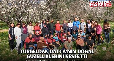 TURBELDAK Datça’nın Doğal Güzelliklerini Keşfetti