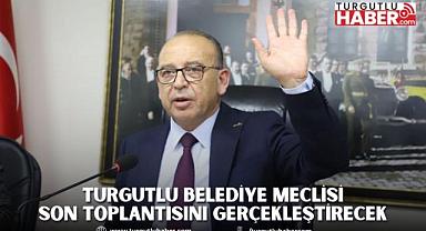 Turgutlu Belediye Meclisi Son Toplantısını Gerçekleştirecek