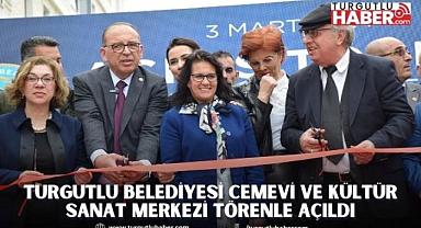 Turgutlu Belediyesi Cemevi ve Kültür Sanat Merkezi törenle açıldı