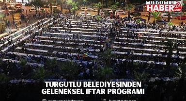 Turgutlu Belediyesinden Geleneksel İftar Programı