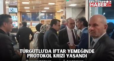 Turgutlu'da iftar yemeğinde protokol krizi yaşandı