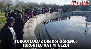 Turgutlulu 2 Bin 861 Öğrenci Turgutlu AAT’yi Gezdi