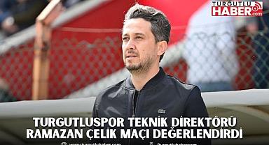 Turgutluspor Teknik Direktörü Ramazan Çelik Maçı Değerlendirdi