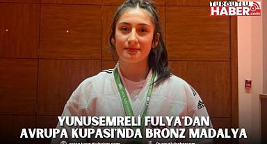 YUNUSEMRELİ FULYA'DAN AVRUPA KUPASI'NDA BRONZ MADALYA