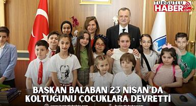 BAŞKAN BALABAN 23 NİSAN’DA KOLTUĞUNU ÇOCUKLARA DEVRETTİ 