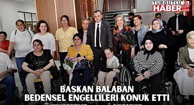 BAŞKAN BALABAN BEDENSEL ENGELLİLERİ KONUK ETTİ 