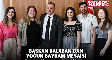 BAŞKAN BALABAN’DAN YOĞUN BAYRAM MESAİSİ