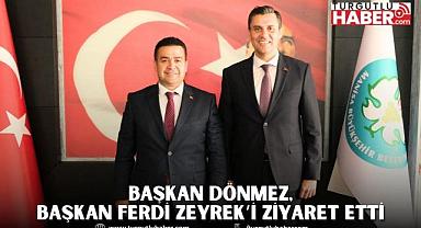 Başkan Dönmez, Başkan Ferdi Zeyrek’i Ziyaret Etti