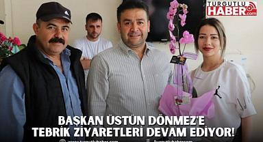BAŞKAN ÜSTÜN DÖNMEZ'E TEBRİK ZİYARETLERİ DEVAM EDİYOR!