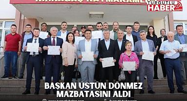  BAŞKAN ÜSTÜN DÖNMEZ MAZBATASINI ALDI 