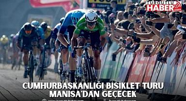 Cumhurbaşkanlığı Bisiklet Turu Manisa'dan Geçecek