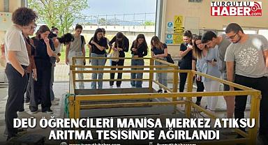 DEÜ Öğrencileri Manisa Merkez Atıksu Arıtma Tesisinde Ağırlandı