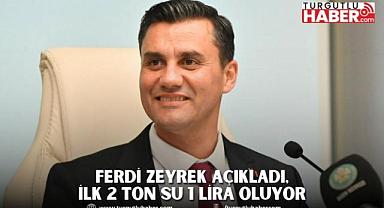 Ferdi Zeyrek Açıkladı, İlk 2 Ton Su 1 Lira Oluyor
