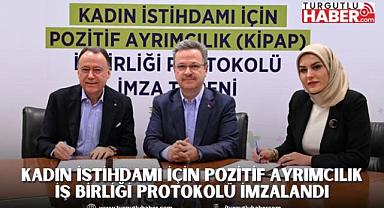Kadın İstihdamı İçin Pozitif Ayrımcılık İş Birliği Protokolü İmzalandı