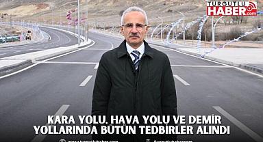   KARA YOLU, HAVA YOLU VE DEMİR YOLLARINDA BÜTÜN TEDBİRLER ALINDI
