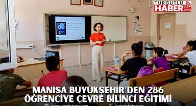 Manisa Büyükşehir’den 286 Öğrenciye Çevre Bilinci Eğitimi