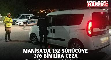Manisa'da 152 Sürücüye 376 Bin Lira Ceza 