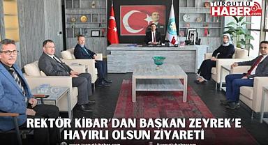 Rektör Kibar’dan Başkan Zeyrek’e Hayırlı Olsun Ziyareti