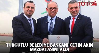 Turgutlu Belediye Başkanı Çetin Akın Mazbatasını Aldı