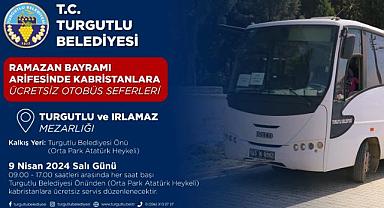 Turgutlu Belediyesinden Ramazan Bayramı Arife’sinde Kabristanlara Ücretsiz Servis