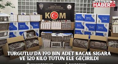 Turgutlu’da 190 bin adet kaçak sigara ve 120 kilo tütün ele geçirildi
