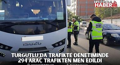 Turgutlu’da Trafikte Denetiminde 294 Araç Trafikten Men Edildi