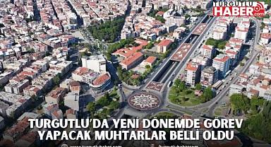 Turgutlu’da YENİ DÖNEMDE Görev Yapacak Muhtarlar Belli Oldu