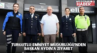 Turgutlu Emniyet Müdürlüğü'nden Başkan Aydın'a Ziyaret