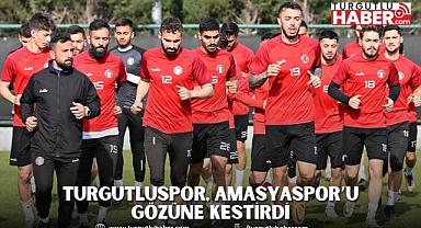 Turgutluspor, Amasyaspor’u Gözüne Kestirdi