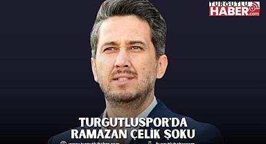Turgutluspor'da Ramazan Çelik Şoku